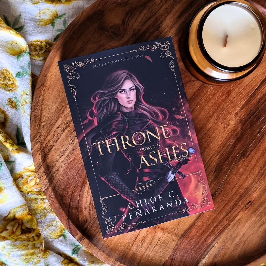 A Throne From the Ashes by Chloe C. Peñaranda (An Heir Comes to Rise #3)