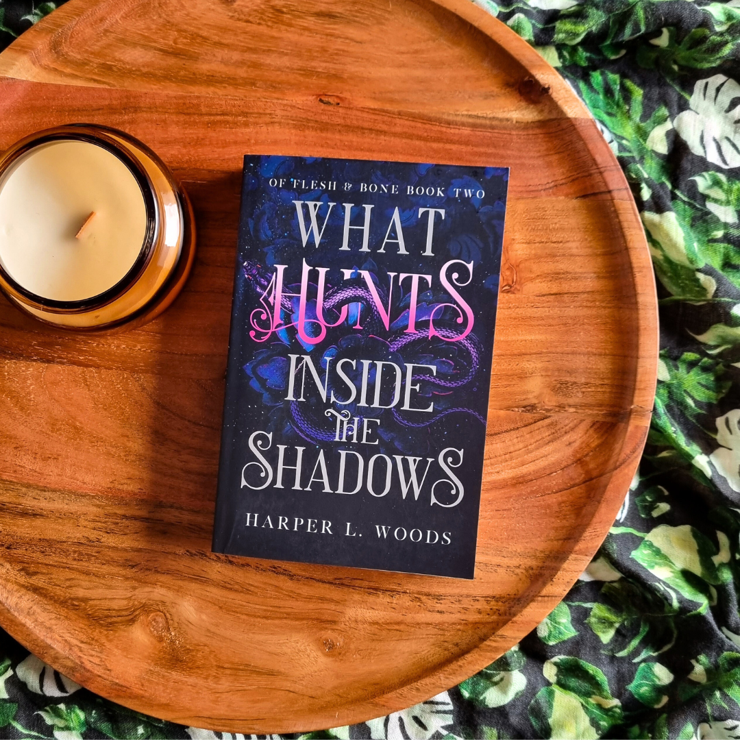What Hunts Inside the Shadows by Harper L. Woods (Of Flesh & Bone #2)