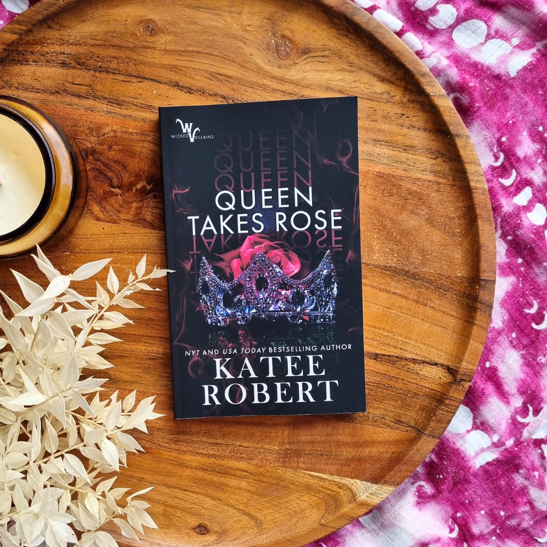 Queen Takes Rose by Katee Robert (Wicked Villains #6)