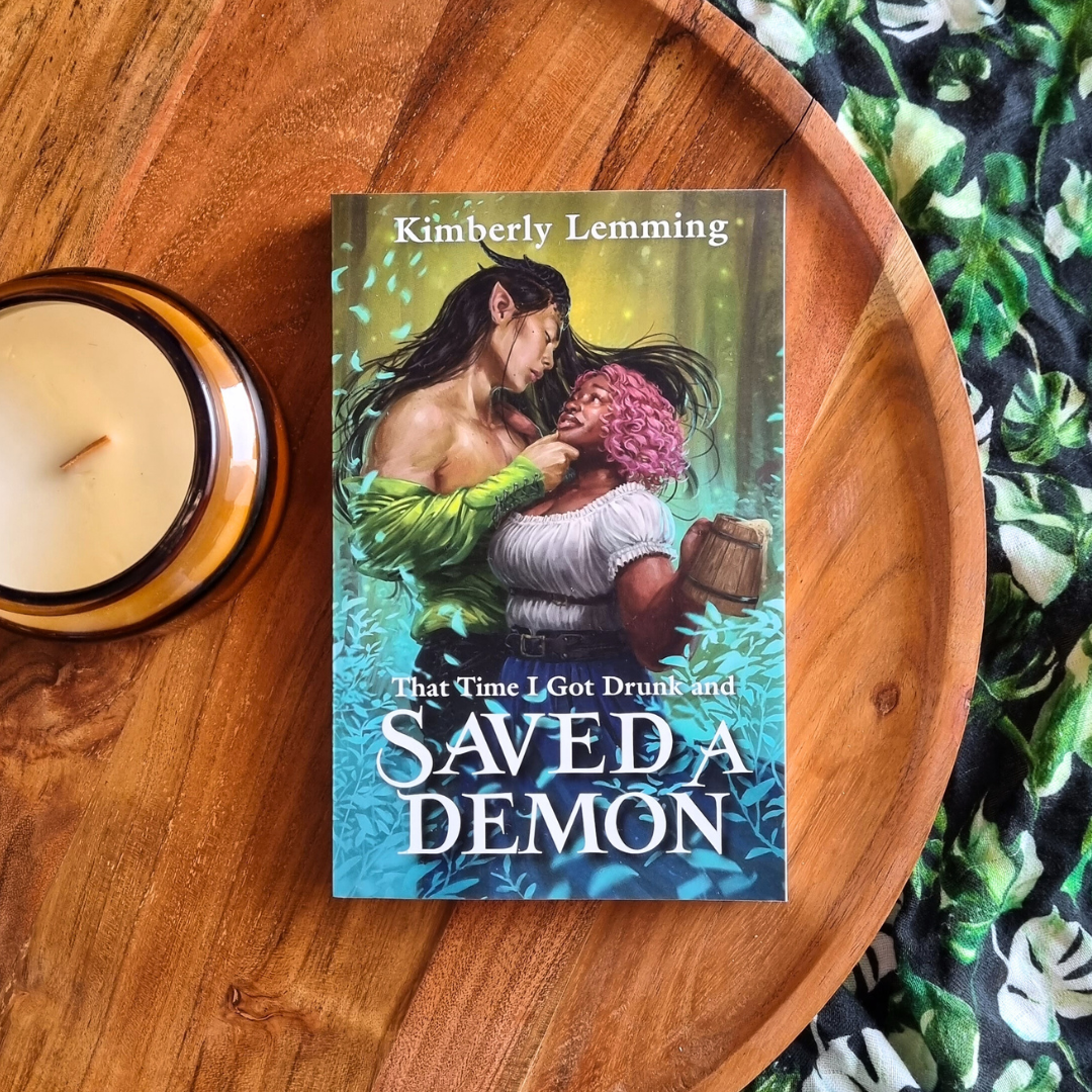 That Time I Got Drunk and Saved a Demon by Kimberly Lemming (Mead Mishaps #1)